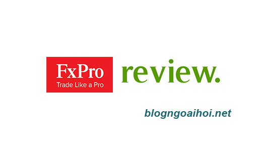 Review sàn Fxpro - Có nên giao dịch ở Sàn Fxpro không?