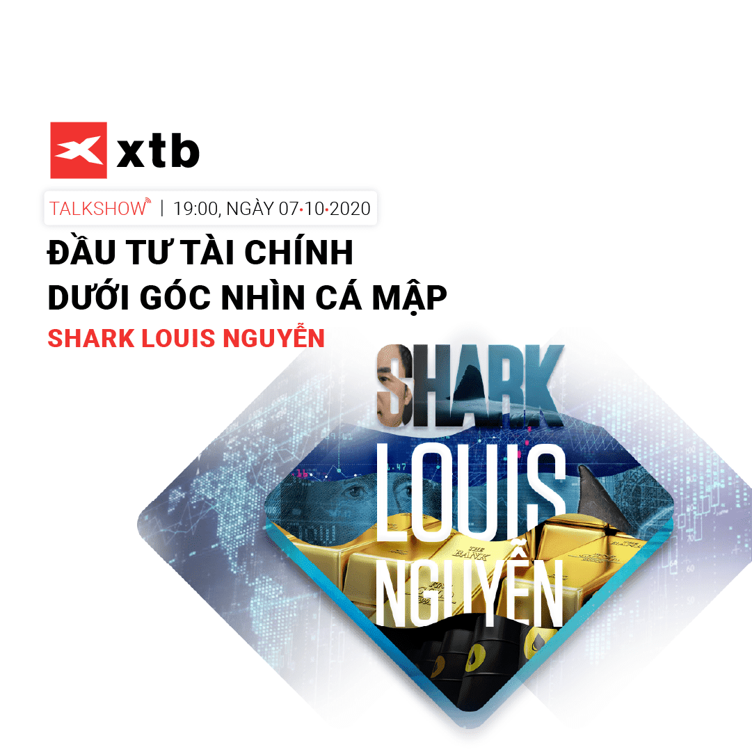 [XTB Talk Show Online] Đầu tư tài chính dưới góc nhìn "Cá Mập" cùng khách mời Shark Louis Nguyễn